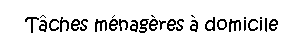 Ménage à domicile